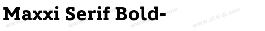 Maxxi Serif Bold字体转换 Maxxi Serif Bold字体转换